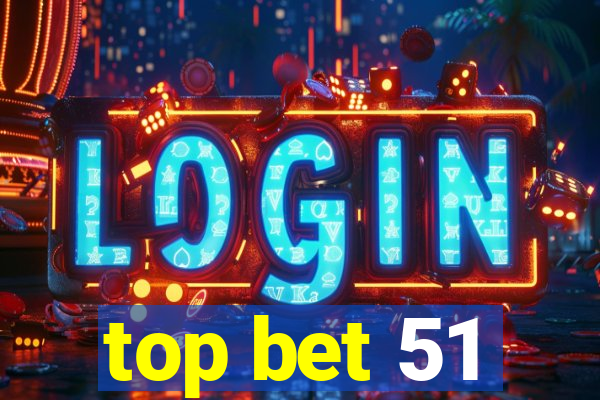 top bet 51